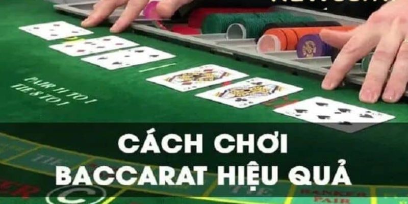 Khám phá luật và cách chơi đối với baccarat