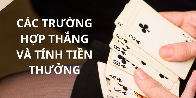 Những tình huống người chơi thắng và ăn tiền